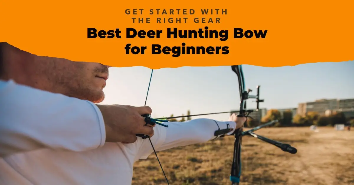 Best Deer Hunting Bow for Beginners